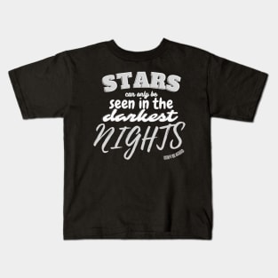 Stars can only be seen in the darkest time Stargazer Quote Kids T-Shirt